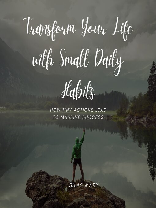 Title details for Transform Your Life with Small Daily Habits by Silas Mary - Wait list